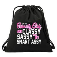 Funny The Best Sorority Girls Are Classy Sassy and bit Smart Assy Drawstring Bag