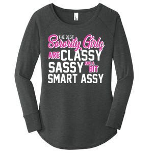 Funny The Best Sorority Girls Are Classy Sassy and bit Smart Assy Women's Perfect Tri Tunic Long Sleeve Shirt