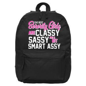 Funny The Best Sorority Girls Are Classy Sassy and bit Smart Assy 16 in Basic Backpack