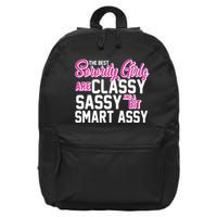 Funny The Best Sorority Girls Are Classy Sassy and bit Smart Assy 16 in Basic Backpack