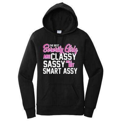 Funny The Best Sorority Girls Are Classy Sassy and bit Smart Assy Women's Pullover Hoodie