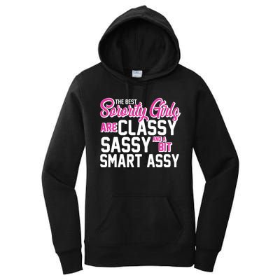 Funny The Best Sorority Girls Are Classy Sassy and bit Smart Assy Women's Pullover Hoodie