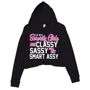 Funny The Best Sorority Girls Are Classy Sassy and bit Smart Assy Crop Fleece Hoodie