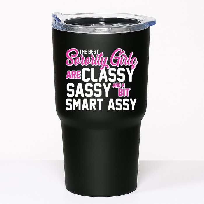 Funny The Best Sorority Girls Are Classy Sassy and bit Smart Assy Tumbler