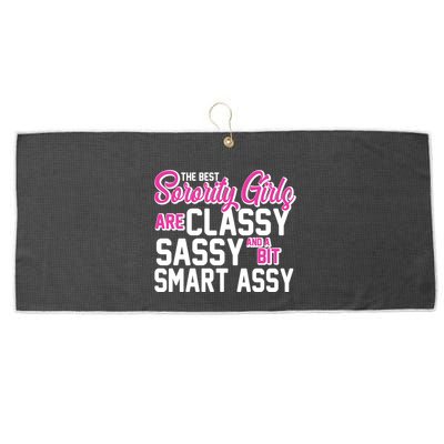 Funny The Best Sorority Girls Are Classy Sassy and bit Smart Assy Large Microfiber Waffle Golf Towel