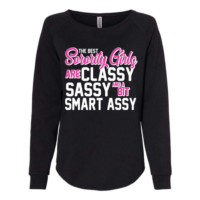 Funny The Best Sorority Girls Are Classy Sassy and bit Smart Assy Womens California Wash Sweatshirt