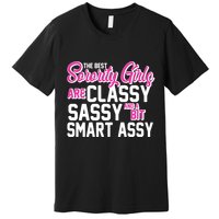 Funny The Best Sorority Girls Are Classy Sassy and bit Smart Assy Premium T-Shirt