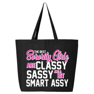 Funny The Best Sorority Girls Are Classy Sassy and bit Smart Assy 25L Jumbo Tote