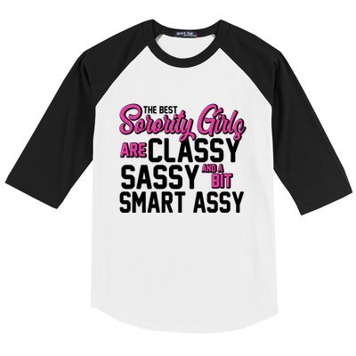 Funny The Best Sorority Girls Are Classy Sassy and bit Smart Assy Baseball Sleeve Shirt