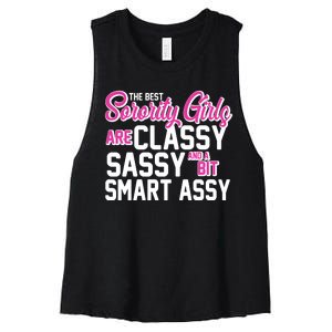 Funny The Best Sorority Girls Are Classy Sassy and bit Smart Assy Women's Racerback Cropped Tank