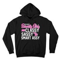 Funny The Best Sorority Girls Are Classy Sassy and bit Smart Assy Tall Hoodie