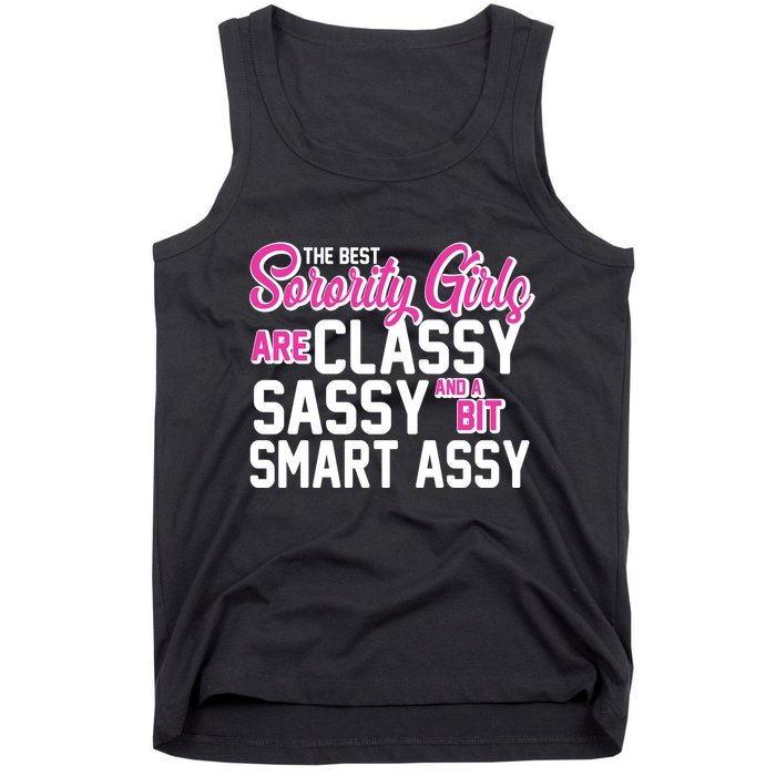 Funny The Best Sorority Girls Are Classy Sassy and bit Smart Assy Tank Top