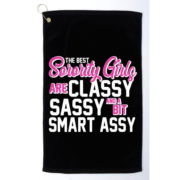 Funny The Best Sorority Girls Are Classy Sassy and bit Smart Assy Golf Towel