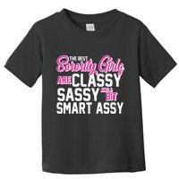 Funny The Best Sorority Girls Are Classy Sassy and bit Smart Assy Toddler T-Shirt