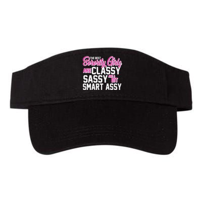 Funny The Best Sorority Girls Are Classy Sassy and bit Smart Assy Valucap Bio-Washed Visor