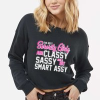 Funny The Best Sorority Girls Are Classy Sassy and bit Smart Assy Cropped Pullover Crew