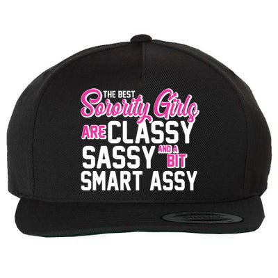 Funny The Best Sorority Girls Are Classy Sassy and bit Smart Assy Wool Snapback Cap