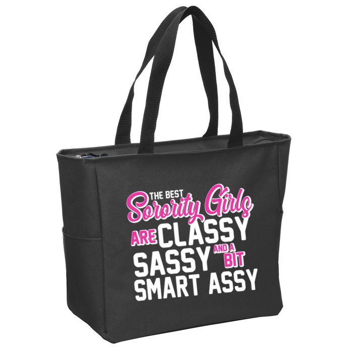 Funny The Best Sorority Girls Are Classy Sassy and bit Smart Assy Zip Tote Bag