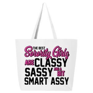 Funny The Best Sorority Girls Are Classy Sassy and bit Smart Assy 25L Jumbo Tote