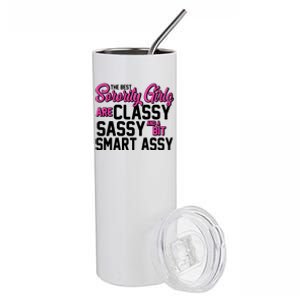 Funny The Best Sorority Girls Are Classy Sassy and bit Smart Assy Stainless Steel Tumbler