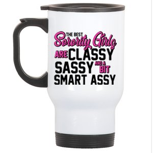 Funny The Best Sorority Girls Are Classy Sassy and bit Smart Assy Stainless Steel Travel Mug