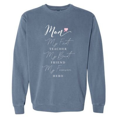 First Teacher Best Friend Forever Hero Mothers Day Birthday Gift Garment-Dyed Sweatshirt