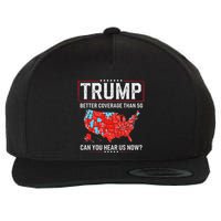 Funny Trump Better Coverage Than 5g Can You Hear Us Now Us Wool Snapback Cap
