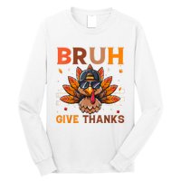 Funny Turkey Bruh Meme Thanksgiving Long Sleeve Shirt