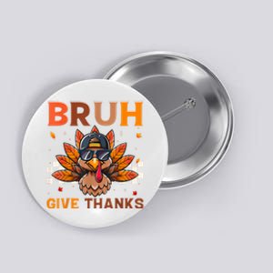 Funny Turkey Bruh Meme Thanksgiving Button