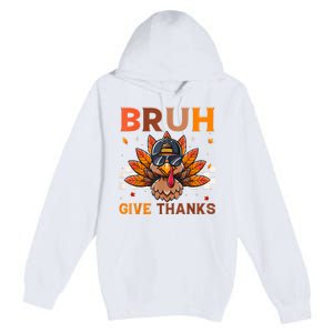 Funny Turkey Bruh Meme Thanksgiving Premium Pullover Hoodie