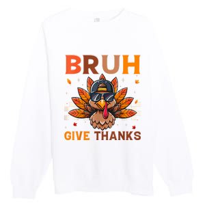 Funny Turkey Bruh Meme Thanksgiving Premium Crewneck Sweatshirt