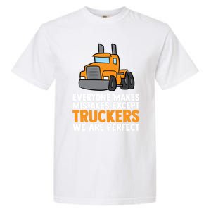 Funny Trucker Big Rig Semi Trailer Truck Driver Cool Gift Garment-Dyed Heavyweight T-Shirt