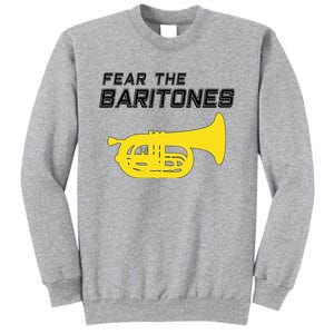 Fear The Baritones Marching Band Funny Marching Baritone Tall Sweatshirt