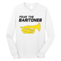 Fear The Baritones Marching Band Funny Marching Baritone Long Sleeve Shirt