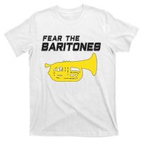 Fear The Baritones Marching Band Funny Marching Baritone T-Shirt