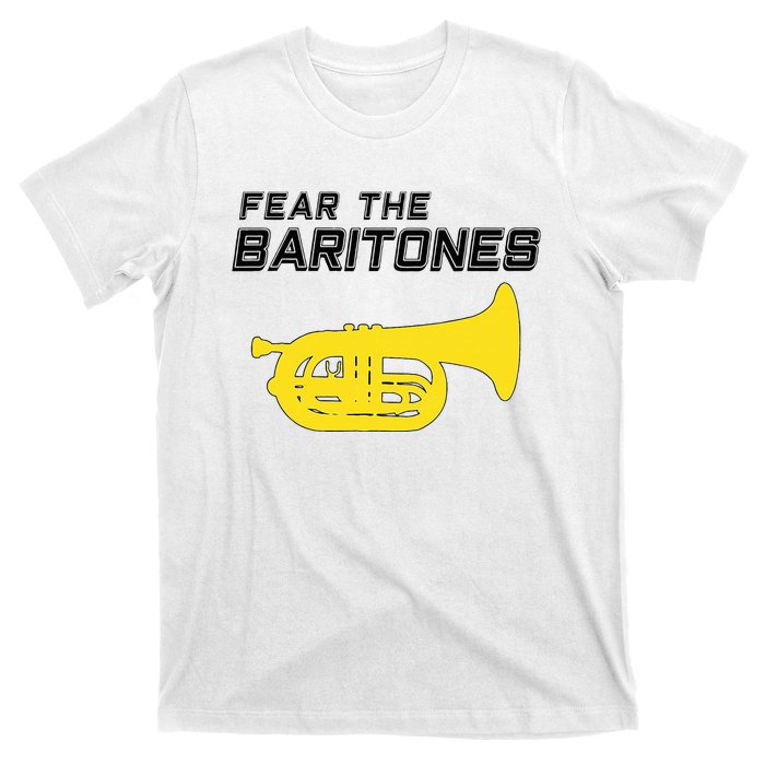 Fear The Baritones Marching Band Funny Marching Baritone T-Shirt