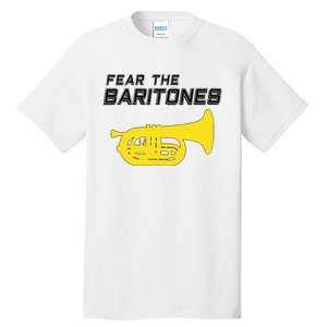 Fear The Baritones Marching Band Funny Marching Baritone Tall T-Shirt