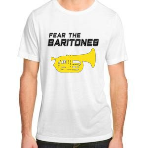 Fear The Baritones Marching Band Funny Marching Baritone Adult ChromaSoft Performance T-Shirt