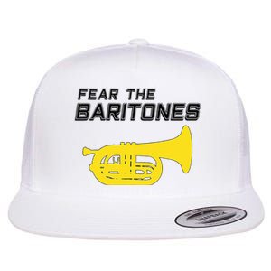 Fear The Baritones Marching Band Funny Marching Baritone Flat Bill Trucker Hat