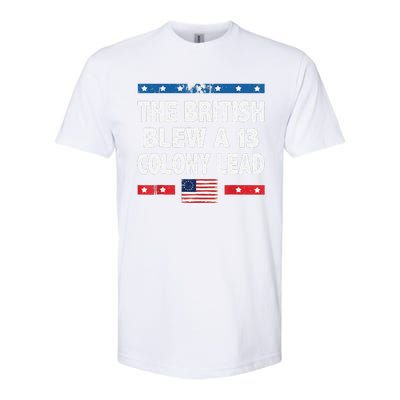 Funny The British Blew A Thirteen Colony Lead 4th Of July Softstyle® CVC T-Shirt