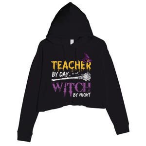 Funny Teacher By Day Witch By Night Halloween Party Gift Crop Fleece Hoodie