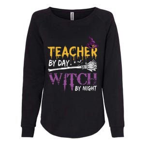 Funny Teacher By Day Witch By Night Halloween Party Gift Womens California Wash Sweatshirt