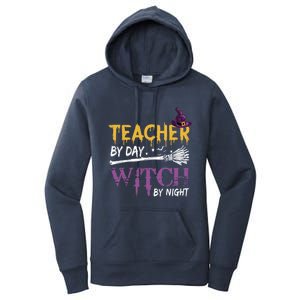 Funny Teacher By Day Witch By Night Halloween Party Gift Women's Pullover Hoodie