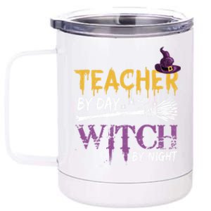 Funny Teacher By Day Witch By Night Halloween Party Gift 12 oz Stainless Steel Tumbler Cup