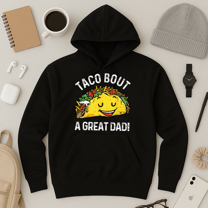 Funny Taco Bout A Great Dad Pun Tee for Taco Lovers Hoodie