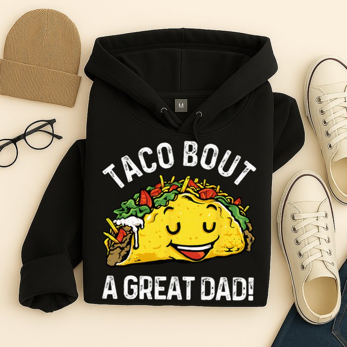 Funny Taco Bout A Great Dad Pun Tee for Taco Lovers Hoodie