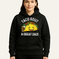 Funny Taco Bout A Great Dad Pun Tee for Taco Lovers Hoodie