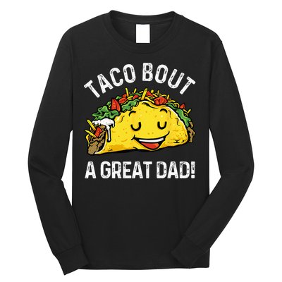 Funny Taco Bout A Great Dad Pun Tee for Taco Lovers Long Sleeve Shirt