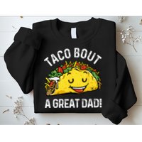 Funny Taco Bout A Great Dad Pun Tee for Taco Lovers Sweatshirt