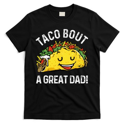 Funny Taco Bout A Great Dad Pun Tee for Taco Lovers T-Shirt
